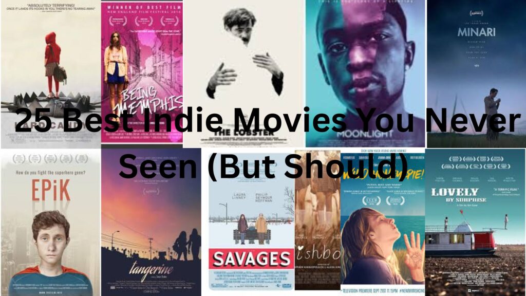 🎬 25 Best Indie Movies You Never Seen (But Should)