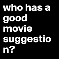 Movie suggestions for tonight 